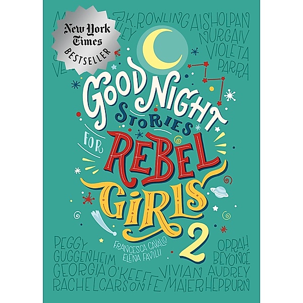 Good Night Stories for Rebel Girls 2 / Good Night Stories for Rebel Girls, Elena Favilli, Francesca Cavallo, Rebel Girls