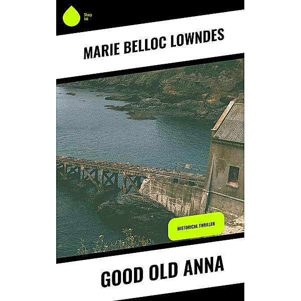 Good Old Anna, Marie Belloc Lowndes
