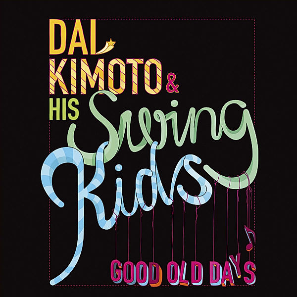 Good Old Days, Dai Kimoto & Swing Kids