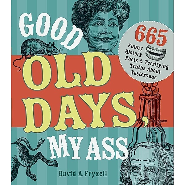 Good Old Days My Ass, David A. Fryxell