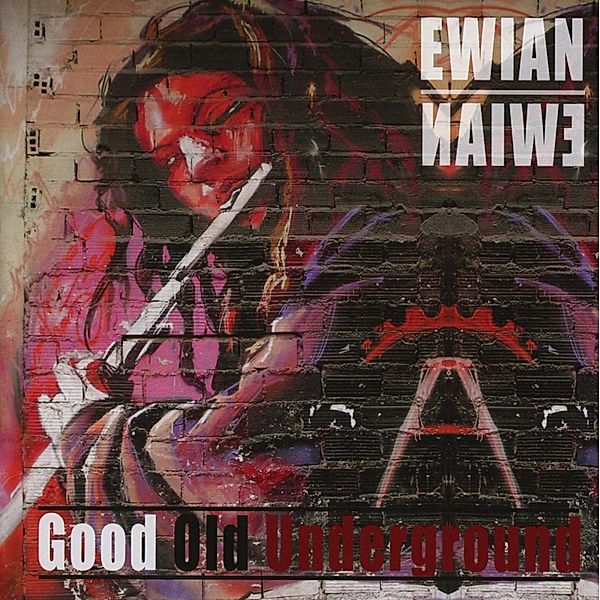 Good Old Underground, Ewian