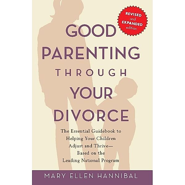 Good Parenting Through Your Divorce, Mary Ellen Hannibal