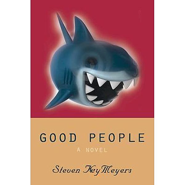 Good People / Steven Key Meyers/The Smash-and-Grab Press, Steven Meyers