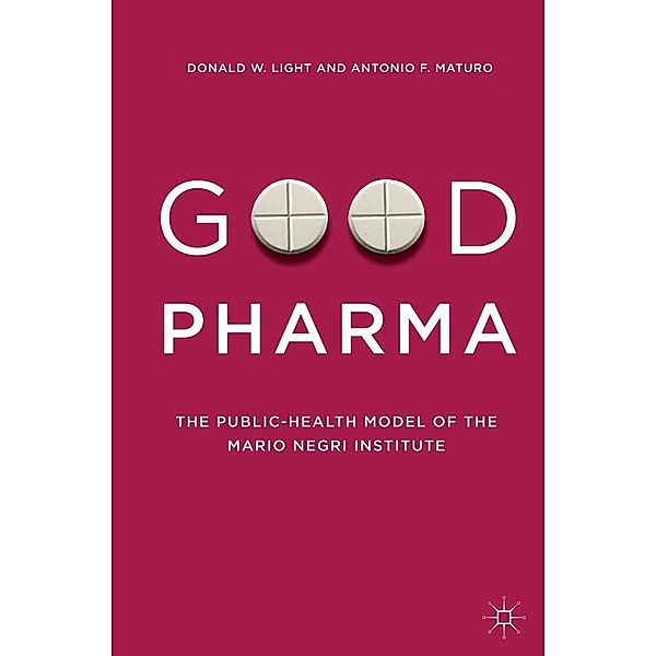 Good Pharma, Donald W. Light, Antonio F. Maturo