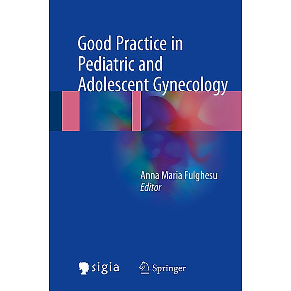 Good Practice in Pediatric and Adolescent Gynecology