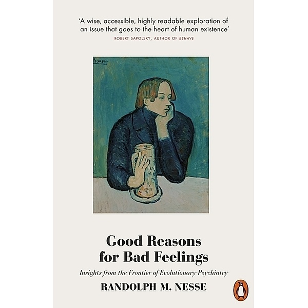 Good Reasons for Bad Feelings, Randolph M. Nesse
