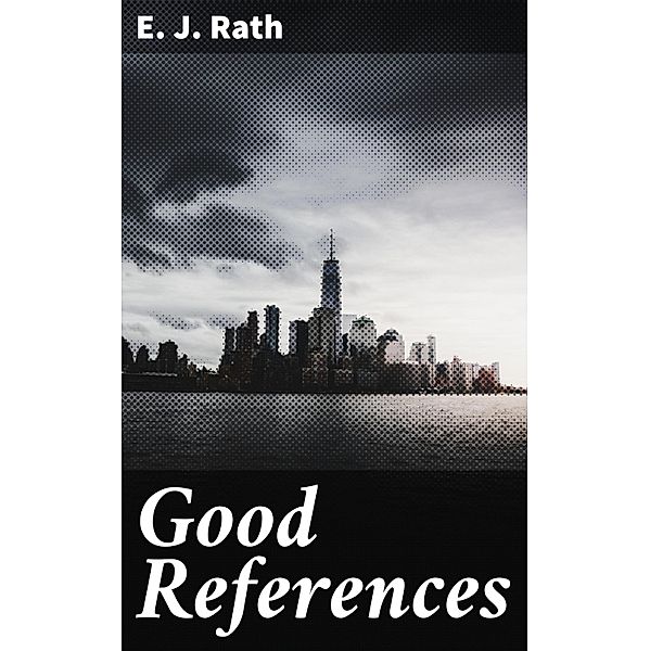 Good References, E. J. Rath