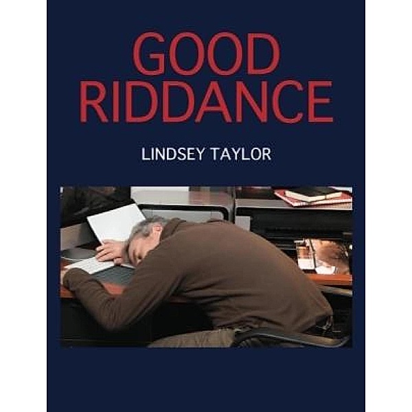 Good Riddance, Lindsey Taylor