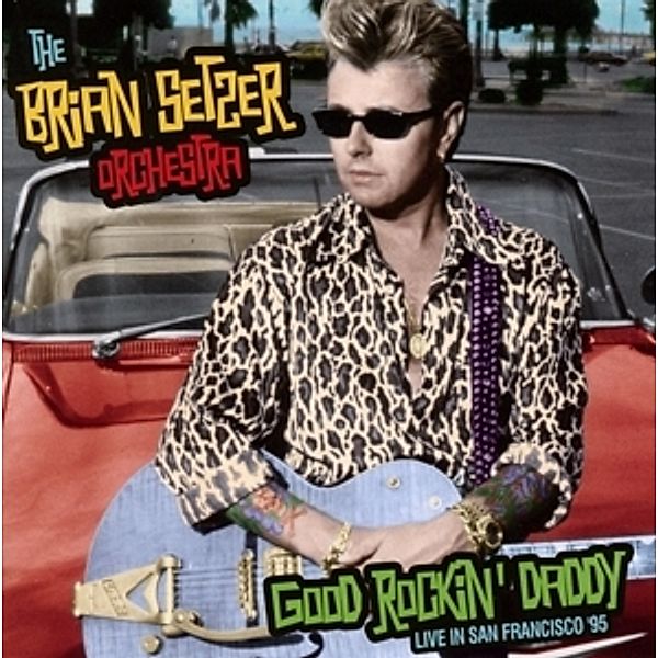 Good Rockin Daddy-Live In San Francisco, Brian Setzer Orchestra