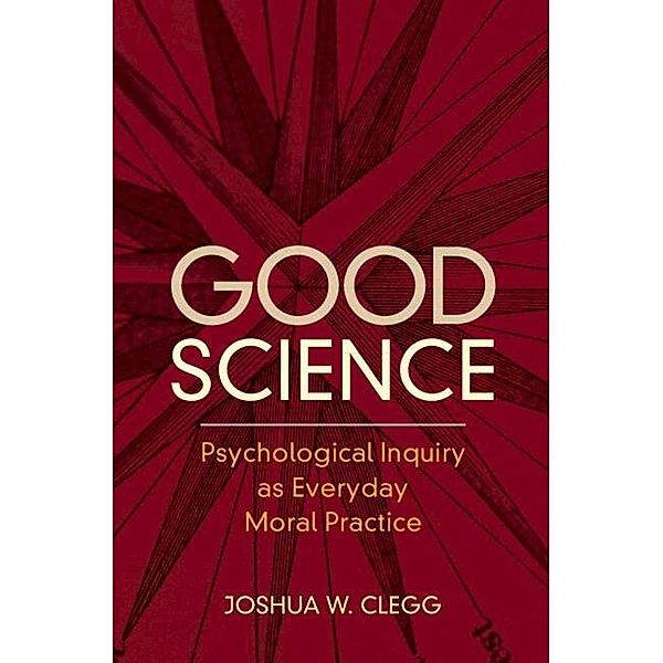 Good Science, Joshua W. Clegg