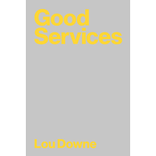 Good Services, Lou Downe