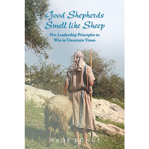 Good Shepherds Smell like Sheep, Wade Runge