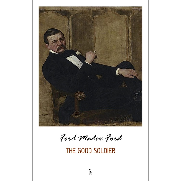 Good Soldier, Ford Ford Madox Ford