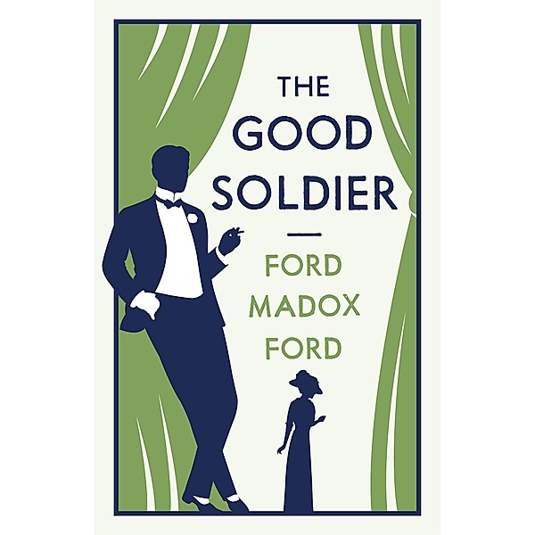Good Soldier / Alma Classics, Ford Madox Ford