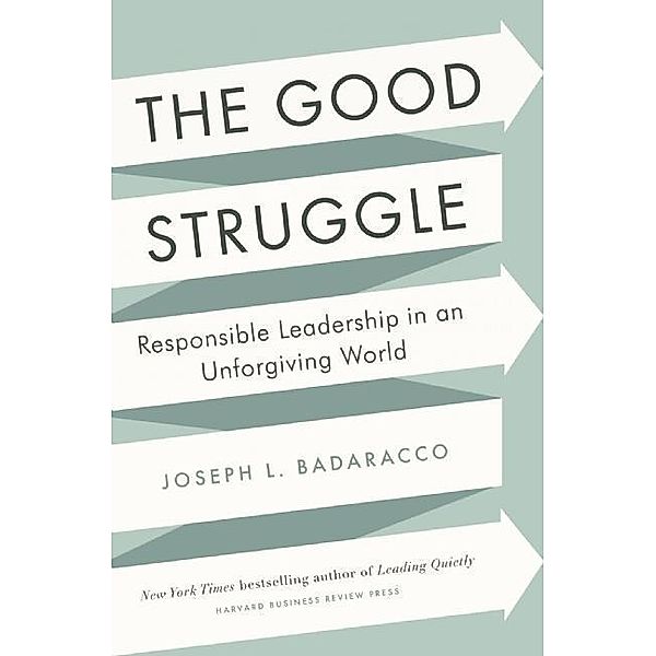 Good Struggle, Joseph L. Badaracco