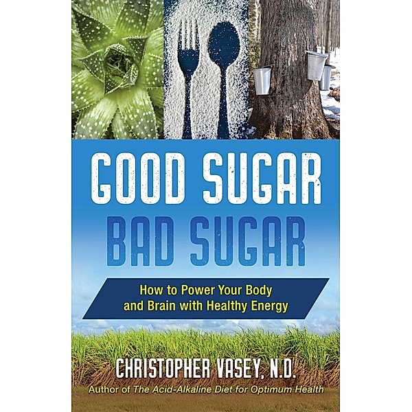 Good Sugar, Bad Sugar / Healing Arts, Christopher Vasey