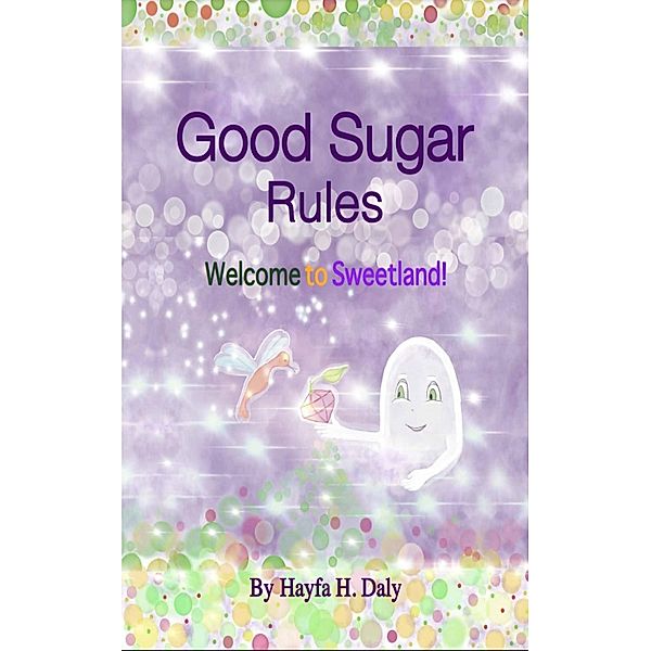 Good Sugar Rules, Hayfa H. Daly