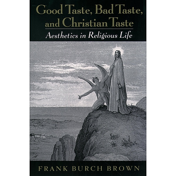 Good Taste, Bad Taste, and Christian Taste, Frank Burch Brown