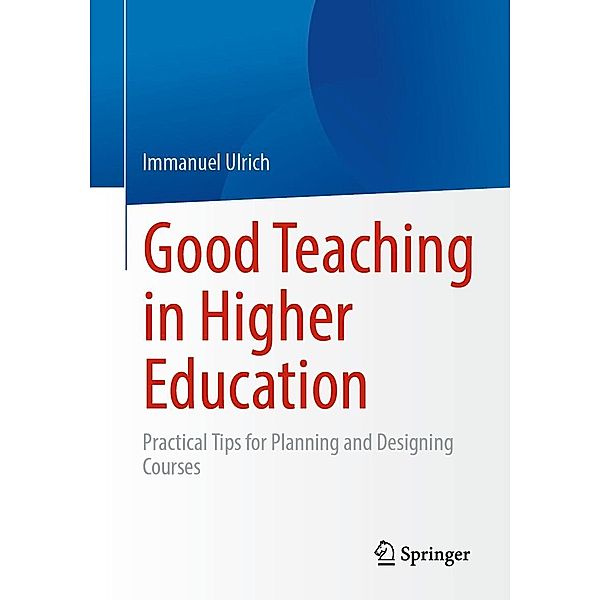 Good Teaching in Higher Education, Immanuel Ulrich