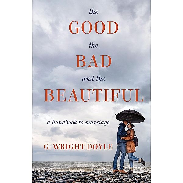 Good, the Bad, and the Beautiful / Torchflame Books, Wright Doyle