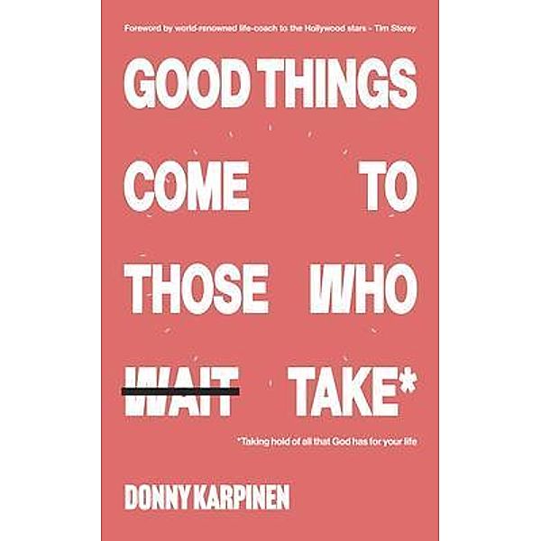 Good Things Come To Those Who Take, Donny Karpinen