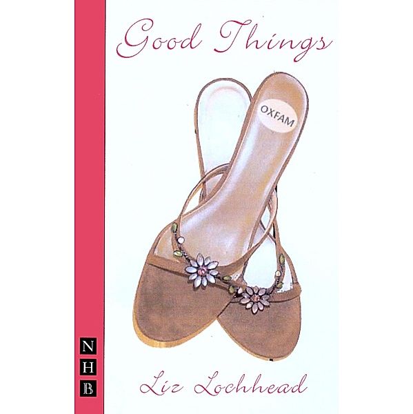 Good Things (NHB Modern Plays), Liz Lochhead