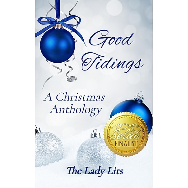 Good Tidings - A Christmas Anthology, Nancy Ness, Sarah Soon, Linda Sammaritan, Mari Eygabroad, Susan Marie Graham, J. Bea Wilson, Janet Joanou Weiner