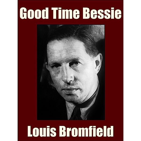 Good Time Bessie, Louis Bromfield