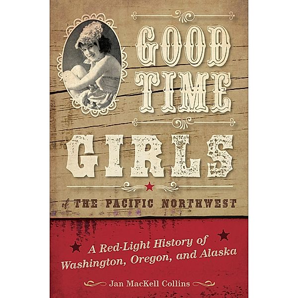 Good Time Girls of the Pacific Northwest, Jan Mackell Collins
