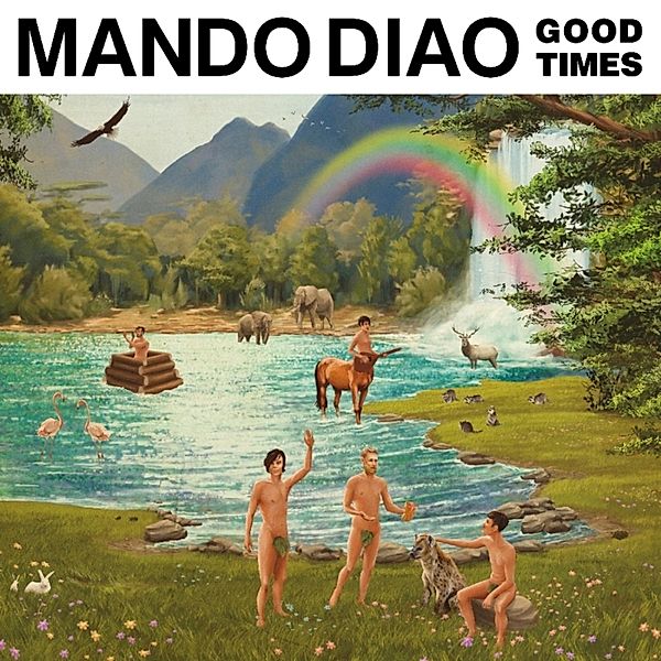 Good Times, Mando Diao