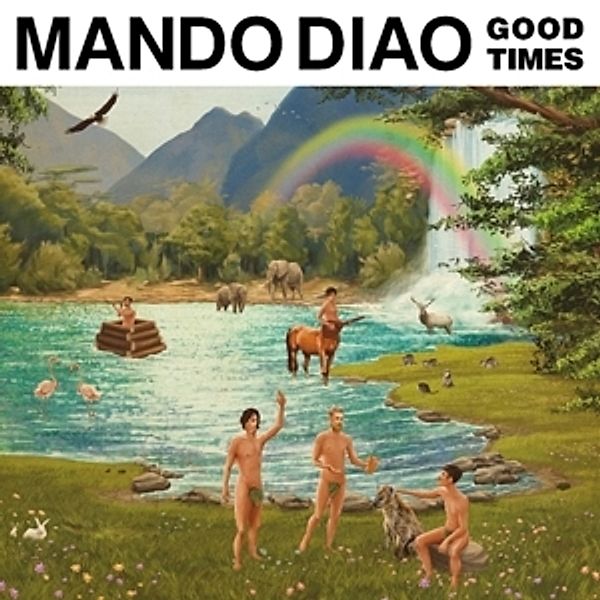 Good Times (Vinyl), Mando Diao
