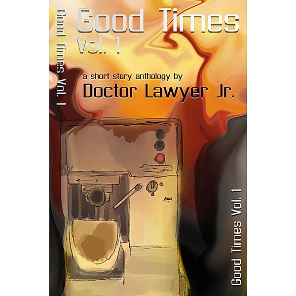 Good Times Vol. 1 / Good Times, Doctor Lawyer