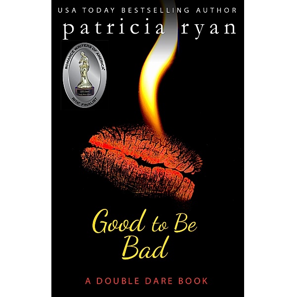 Good to Be Bad (Double Dare, #1) / Double Dare, Patricia Ryan