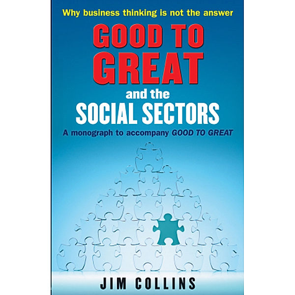 Good to Great and the Social Sectors, Jim Collins