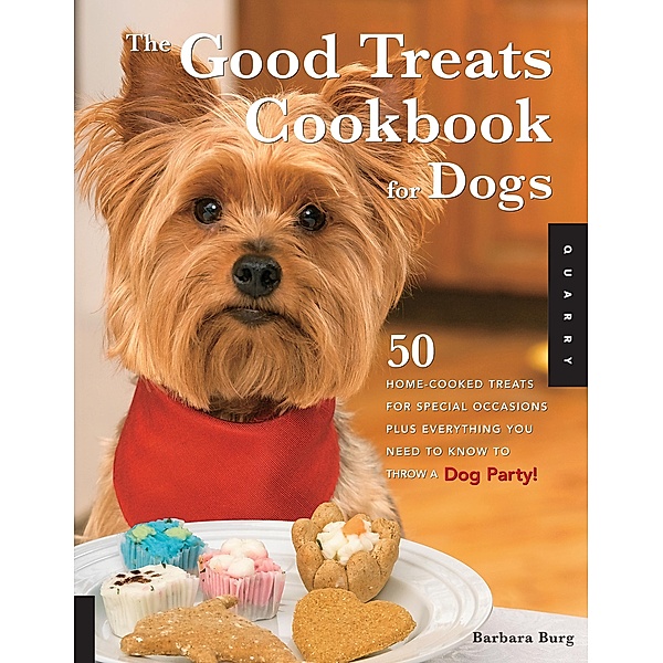Good Treats Cookbook for Dogs, Barbara Burg