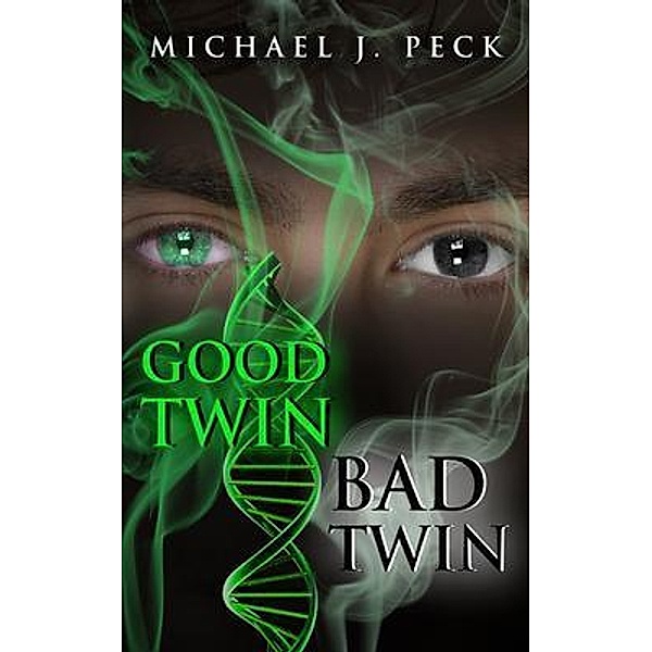 GOOD TWIN, BAD TWIN, Michael J Peck