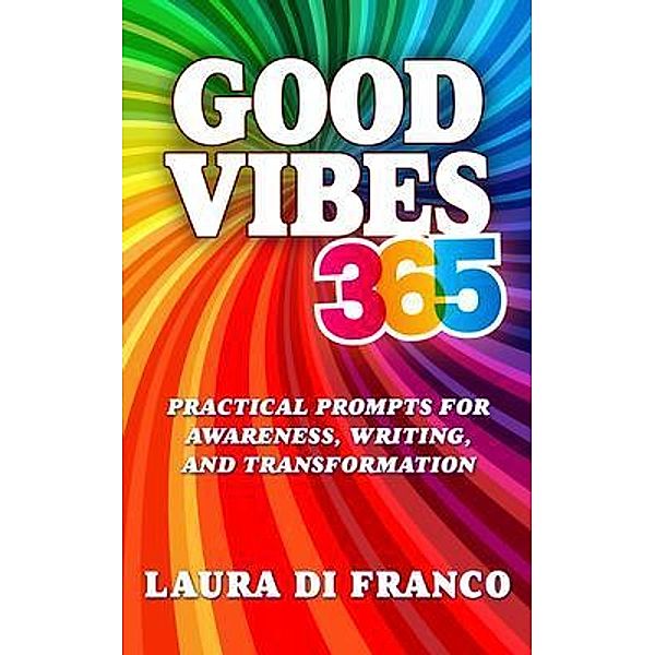 Good Vibes 365, Laura Di Franco