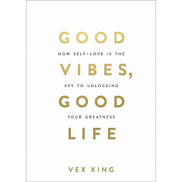 Good Vibes, Good Life, Vex King