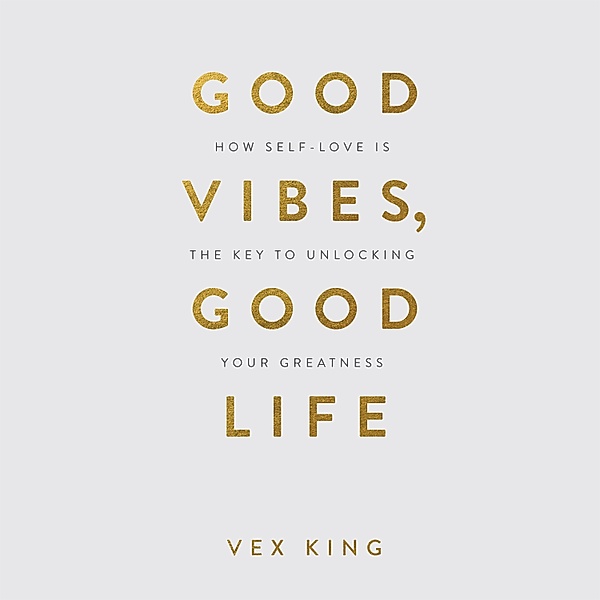 Good Vibes Good Life, Vex King