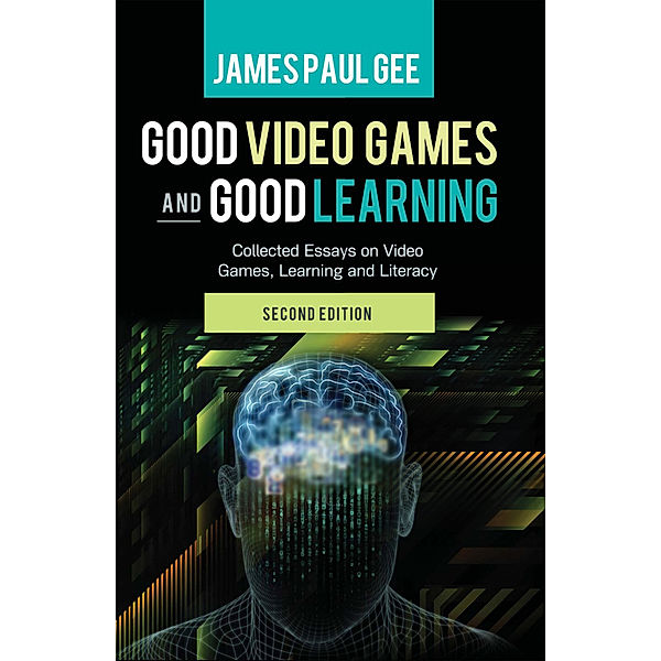 Good Video Games and Good Learning, James Paul Gee