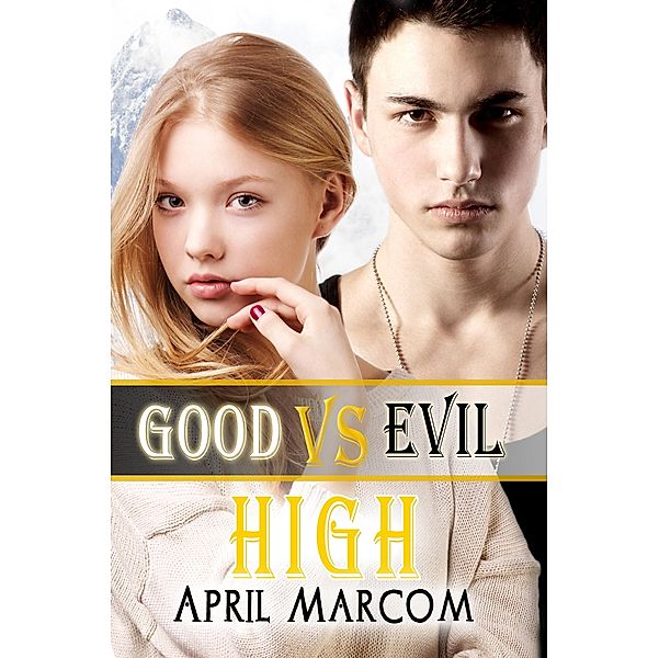 Good Vs. Evil High / Melange Books, LLC, April Marcom