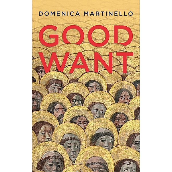 Good Want, Domenica Martinello