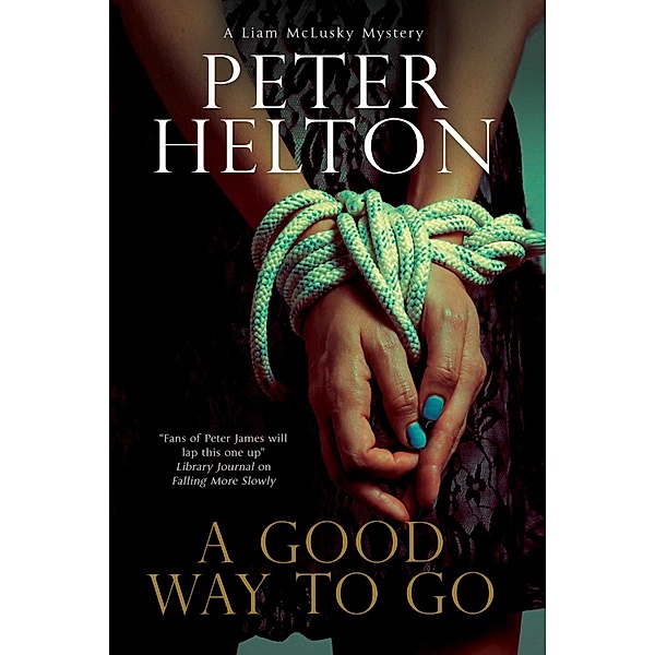 Good Way to Go, A / A Liam McClusky Mystery Bd.3, Peter Helton