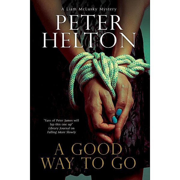 Good Way to Go, A / A Liam McClusky Mystery Bd.3, Peter Helton