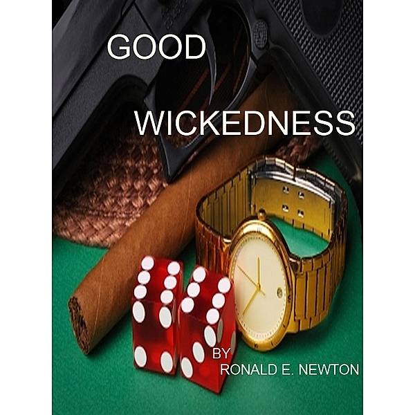 Good Wickedness, Ronald E. Newton