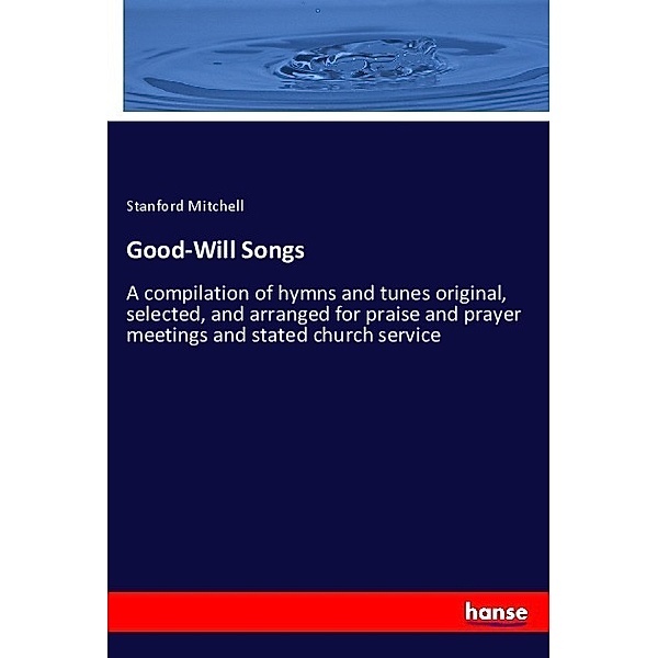 Good-Will Songs, Stanford Mitchell