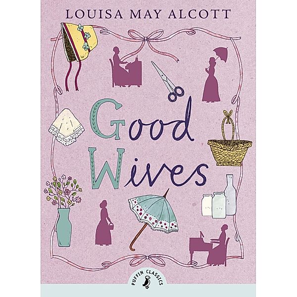 Good Wives / Puffin Classics, Louisa May Alcott