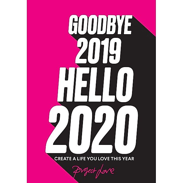 Goodbye 2019, Hello 2020, Project Love