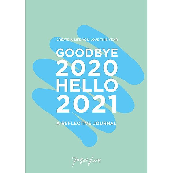 Goodbye 2020, Hello 2021, Project Love