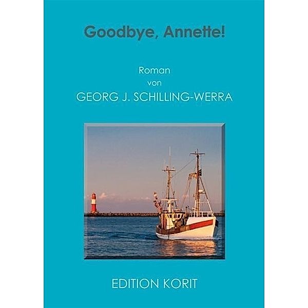 Goodbye, Annette!, Georg J. Schilling-Werra